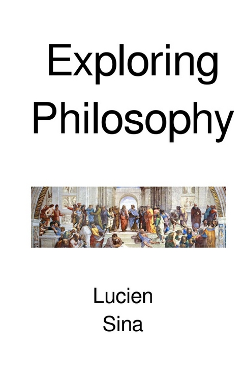 Exploring Philosophy - Lucien Sina