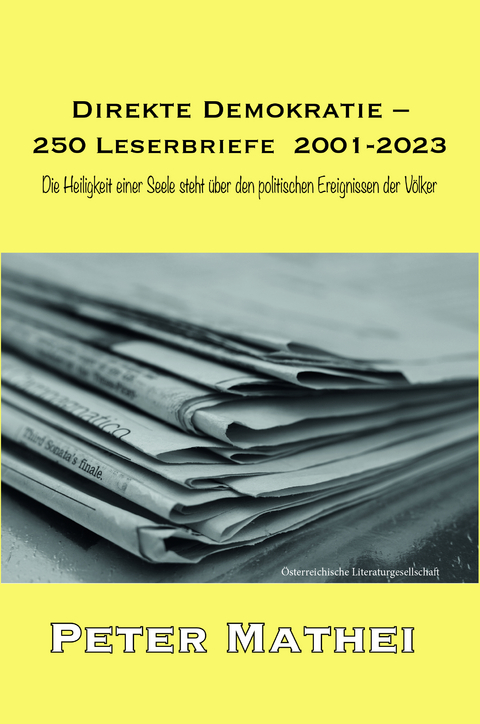 Direkte Demokratie – 250 Leserbriefe 2001-2023 - Peter Mathei