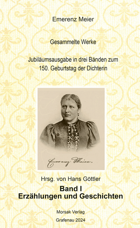 Emerenz Meier Gesammelte Werke Jubiläumsausgabe in drei Bänden zum 150. Geburtstag der Dichterin - 