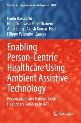 Enabling Person-Centric Healthcare Using Ambient Assistive Technology - 