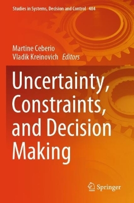 Uncertainty, Constraints, and Decision Making - 