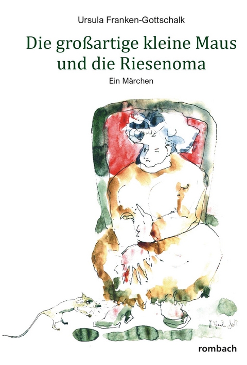 Die großartige kleine Maus und die Riesenoma - Ursula Franken-Gottschalk