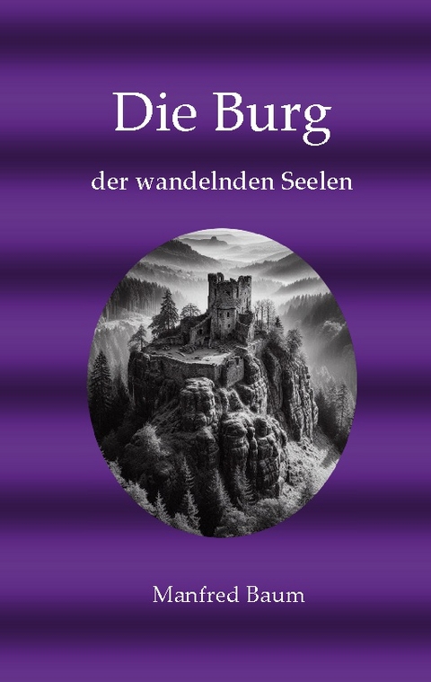 Die Burg der wandelnden Seelen - Manfred Baum