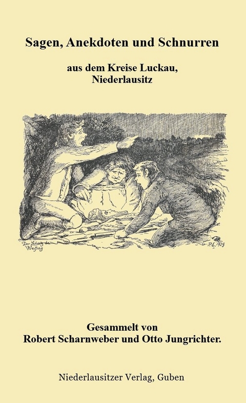 Sagen, Anekdoten und Schnurren aus dem Kreis Luckau, Niederlausitz - Otto Jungrichter, Otto Scharnweber