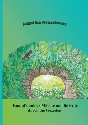 Kampf dunkler Mächte um die Erde durch die Gezeiten - Angelika Rosenbaum