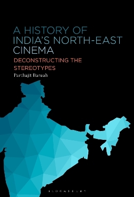 A History of India’s North-East Cinema - Parthajit Baruah