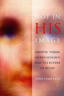 Not in His Image - John Lamb Lash