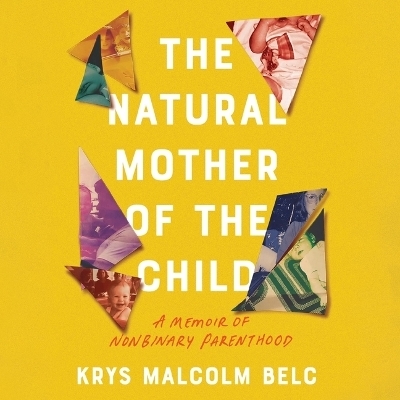 The Natural Mother of the Child - Krys Malcolm Belc