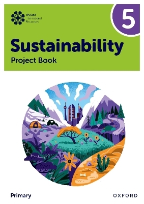 Oxford International Sustainability: Project Book 5 (Primary) - Jody Ellenby