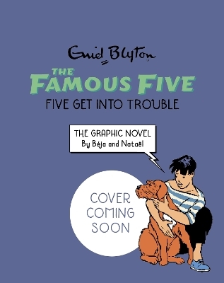 Famous Five Graphic Novel: Five Get Into Trouble - Enid Blyton