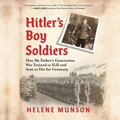 Hitler's Boy Soldiers - Helene Munson