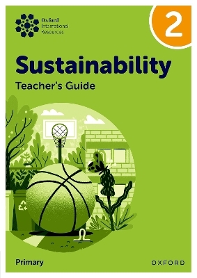 Oxford International Sustainability: Teacher's Guide 2 (Primary) - Jody Ellenby