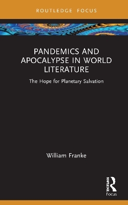 Pandemics and Apocalypse in World Literature - William Franke