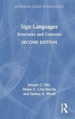 Sign Languages - Joseph C. Hill, Diane C. Lillo-Martin, Sandra K. Wood