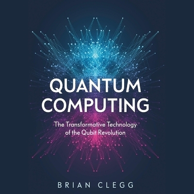 Quantum Computing - Brian Clegg