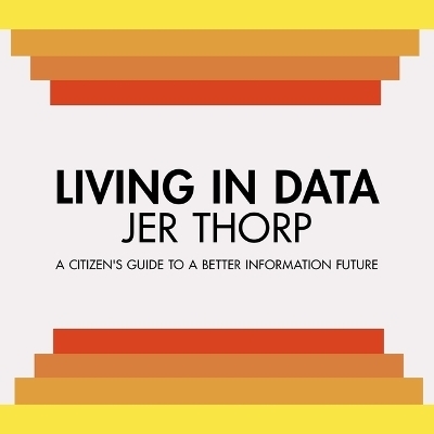 Living in Data - Jer Thorp