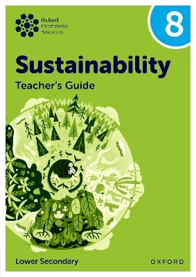 Oxford International Sustainability: Teacher's Guide 8 (Lower Secondary) - Rebecca Tudor