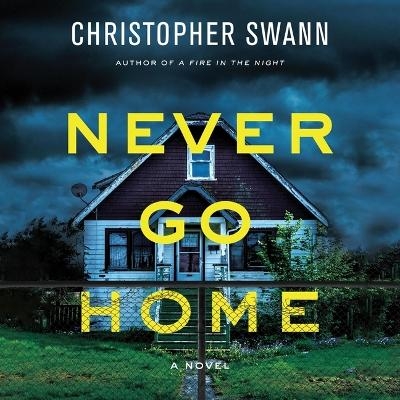 Never Go Home - Christopher Swann