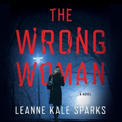 The Wrong Woman - Leanne Kale Sparks