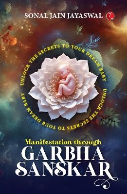 Manifestation through Garbha Sanskar - Sonal Jain Jayaswal