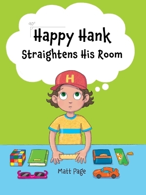 Happy Hank Straightens His Room - Matt Page