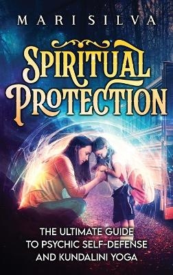 Spiritual Protection - Mari Silva