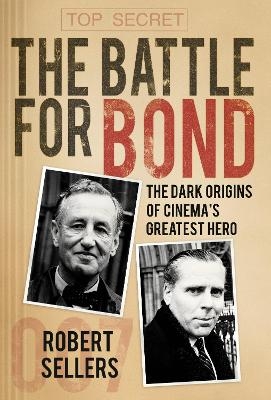 The Battle for Bond - Robert Sellers