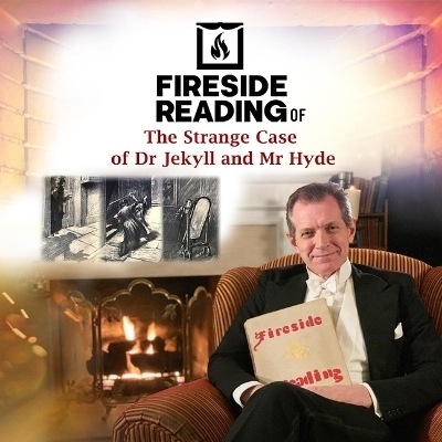 Fireside Reading of the Strange Case of Dr Jekyll and MR Hyde - Robert Louis Stevenson