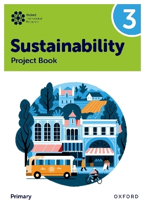 Oxford International Sustainability: Project Book 3 (Primary) - Jody Ellenby