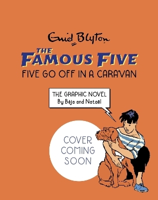 Famous Five Graphic Novel: Five Go Off in a Caravan - Enid Blyton