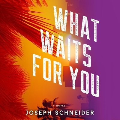 What Waits for You - Joseph Schneider