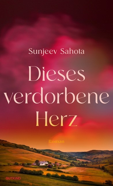 Dieses verdorbene Herz - Sunjeev Sahota