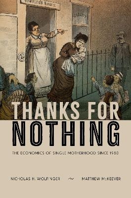 Thanks for Nothing - Nicholas H. Wolfinger, Matthew McKeever