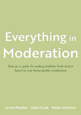 Everything in Moderation - Katie Cook, Jenny Rhodes, Helen Johnson