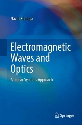 Electromagnetic Waves and Optics - Navin Khaneja