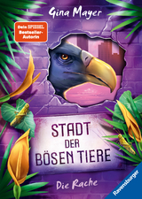 Stadt der bösen Tiere, Band 4: Die Rache - Gina Mayer