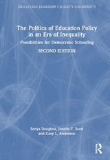 The Politics of Education Policy in an Era of Inequality - Douglass, Sonya; Scott, Janelle T.; Anderson, Gary L.