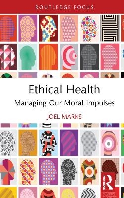 Ethical Health - Joel Marks