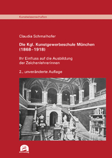 Die Kgl. Kunstgewerbeschule München (1868–1918) - Schmalhofer, Claudia