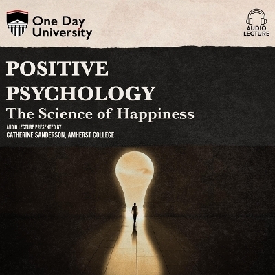 Positive Psychology - Catherine A Sanderson