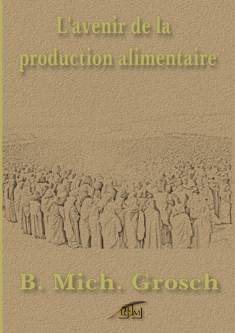 L'avenir de la production alimentaire - Bernd Michael Grosch