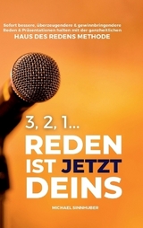 3, 2, 1... Reden ist jetzt Deins! - Michael Sinnhuber