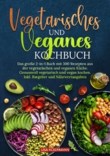 Vegetarisches und Veganes Kochbuch - Lisa Ackermann