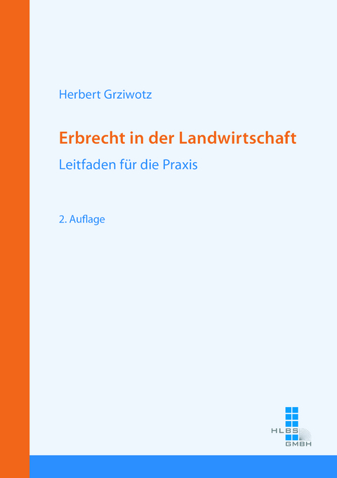 Erbrecht in der Landwirtschaft - Herbert Prof. Dr. Dr. Grziwotz