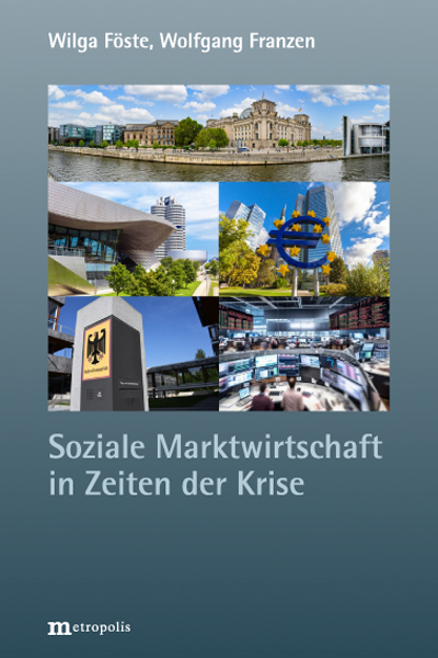 Soziale Marktwirtschaft in Zeiten der Krise - Wilga Föste, Wolfgang Franzen