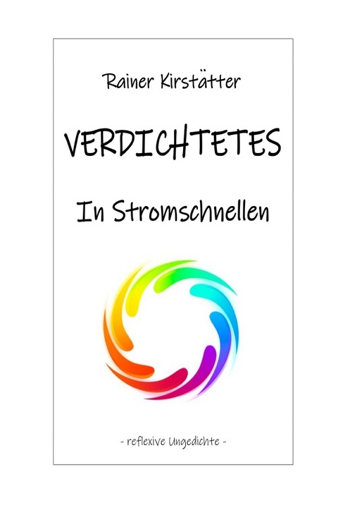 VERDICHTETES In Stromschnellen - Rainer Kirstätter