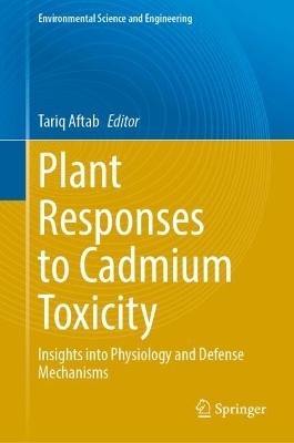 Plant Responses to Cadmium Toxicity - 