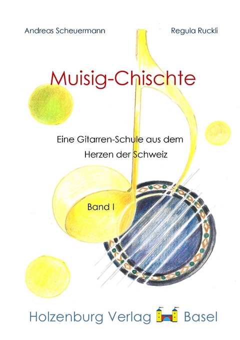 Muisig-Chischte - Eine Gitarrenschule aus dem Herzen der Schweiz - Andreas Scheuermann, Regula Ruckli