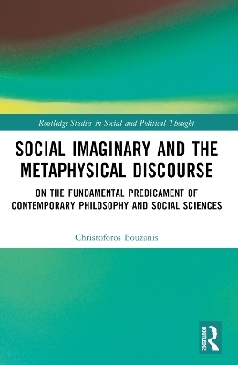 Social Imaginary and the Metaphysical Discourse - Christoforos Bouzanis