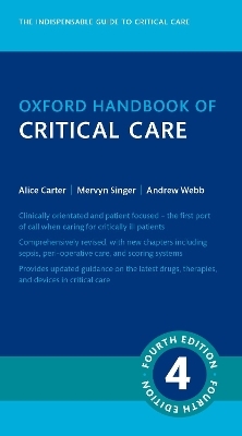 Oxford Handbook of Critical Care Medicine - Prof Mervyn Singer, Prof Andrew Webb, Prof Alice Carter